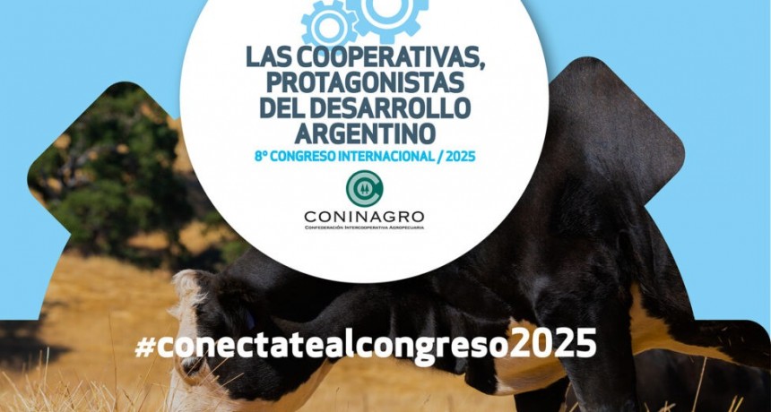 Coninagro realizar&aacute; su 8&deg; Congreso Internacional con foco en cooperativas y econom&iacute;as regionales
