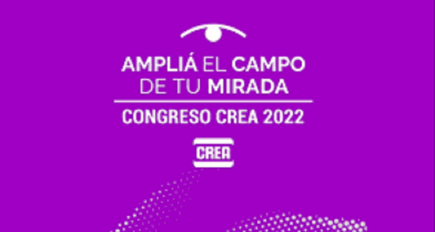 Finaliz&oacute; el Congreso CREA y convocaron a construir un mejor entorno para generar un cambio