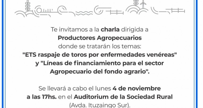 El Municipio junto al Ministerio de Desarrollo Agrario organizan una charla para productores agropecuarios