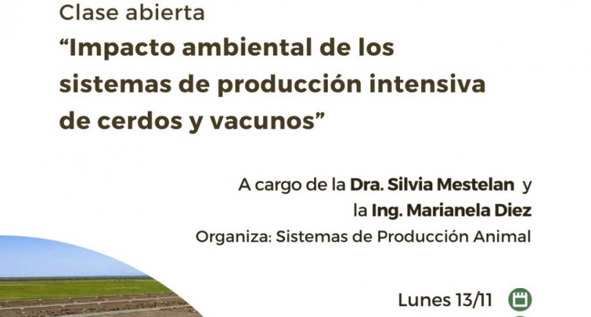 Se desarrollar&aacute; la clase abierta &ldquo;Impacto ambiental de los sistemas de producci&oacute;n intensiva de cerdos y vacunos&rdquo;