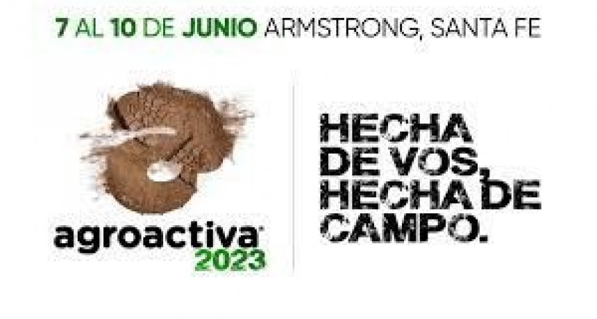 Se present&oacute; Agroactiva 2023 bajo el lema "Hecha de vos, hecha de campo"